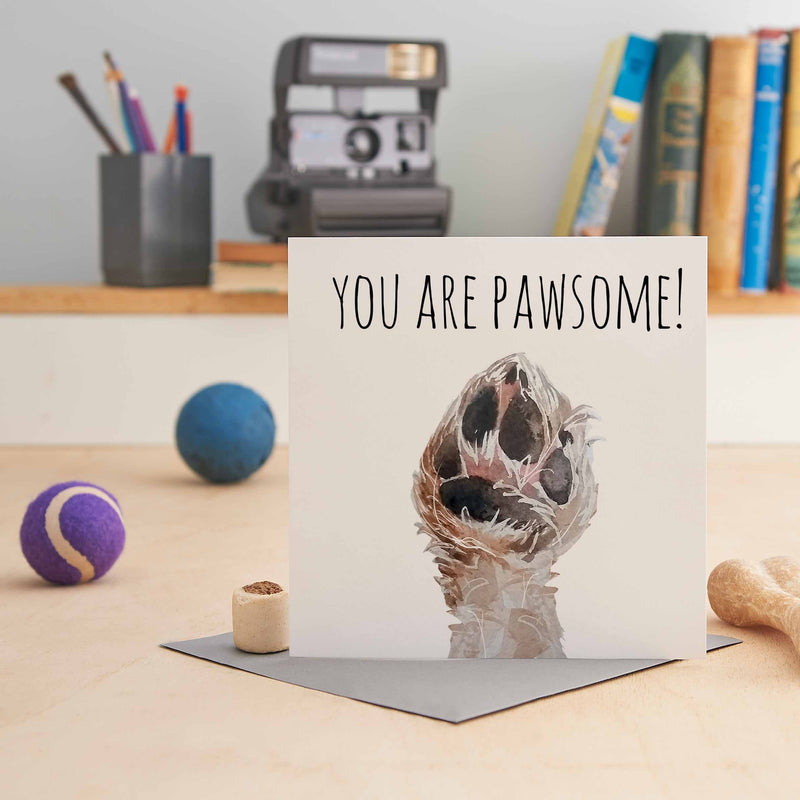 You Are Pawsome - Jo Scott Greeting Cards